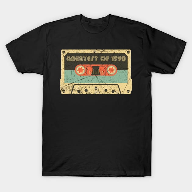 Vintage 1990 Greatest Of 1990 30th birthday Retro Cassette Mixtape 30 yo T-Shirt by Your Funny Gifts